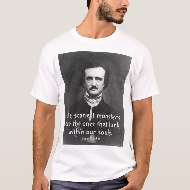 Scariest Monsters Quote Edgar Allan Poe T Shirt (Framsida)