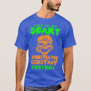 Scary Administrative Assistume Halloween T Shirt