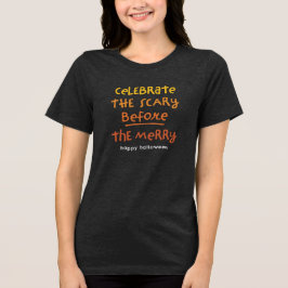 Scary before merry söt roligt Halloween T Shirt