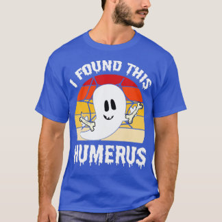 Scary Ghost Bone Human Happy Halloween I Found Thi T Shirt