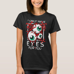 Scary, jag har bara Ögon till dig Eyell Halloween T Shirt