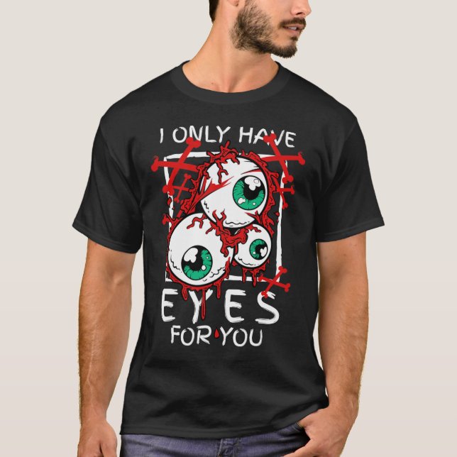 Scary, jag har bara Ögon till dig Eyell Halloween  T Shirt (Framsida)