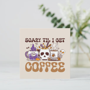 Scary Til I Get Coffee - Halloween Coffee Älskare