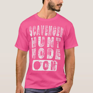 Scavenger Hunt Mode On T Shirt