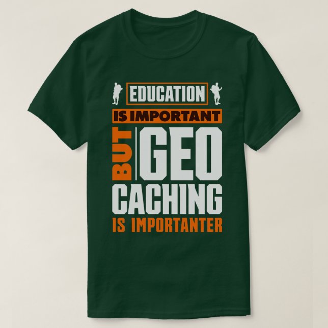 Scavenger Hunting Geocaching for a Geocacher Funny T Shirt (Design framsida)