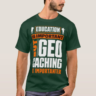 Scavenger Hunting Geocaching for a Geocacher Funny T Shirt