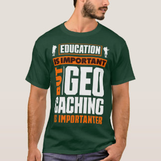 Scavenger Hunting Geocaching for a Geocacher Funny T Shirt