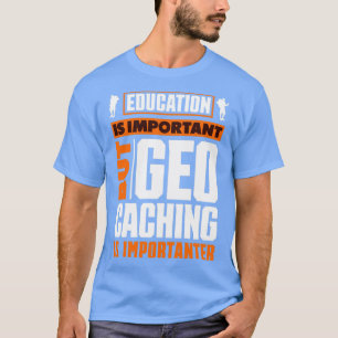 Scavenger Hunting Geocaching for a Geocacher Funny T Shirt