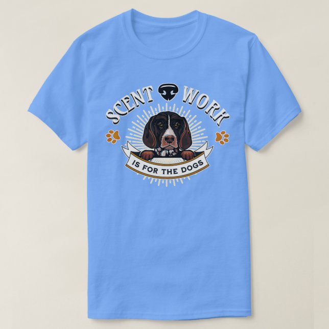 Scent Work for Hundar Nosework German Shorthaire T Shirt (Design framsida)