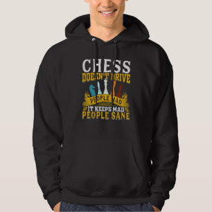 Schack Gör Inte Människor Galna Det Håller Galna M Hoodie