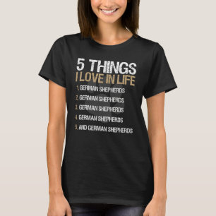 Schäferhund 5 saker jag älskar i livet t shirt