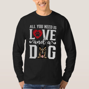 Schäferhund Allt Du Behöver är Kärlek Och En Hund T Shirt