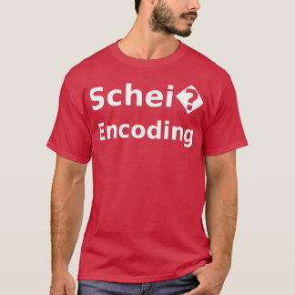 Schei Encoding Funny Software Ingenjör Design Whit T Shirt