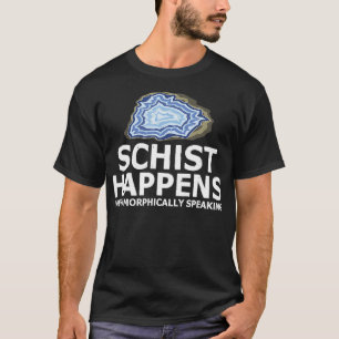 Schist råkar på ett metamorfiskt sätt tala Sten Co T Shirt