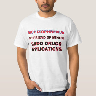 SCHIZOFRENI DÅLIGA DROGER T SHIRT