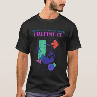 Schizofreni definierar mig inte t shirt