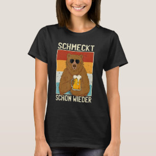 Schmecke Schon Wieder Biertrinker Sauf Slogan Bär T Shirt
