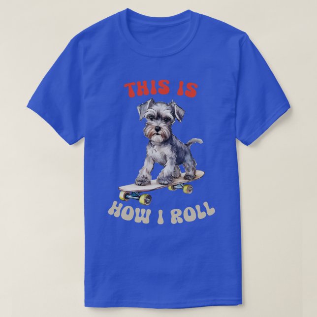 Schnauzer Så här rullar jag T Shirt (Design framsida)