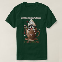 Schnauzer Snuggles & Hot Chocolate T Shirt