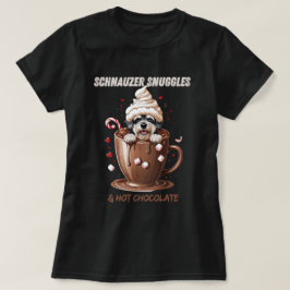 Schnauzer Snuggles & Hot Chocolate T Shirt