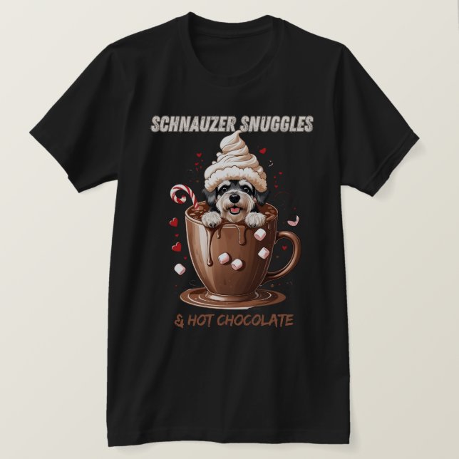 Schnauzer Snuggles & Hot Chocolate T Shirt (Design framsida)