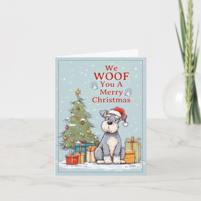 Schnauzer We Woof You a Merry Christmas Helgkort (Framsida)