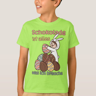 Schokolade ist alles, was ich brauche t shirt