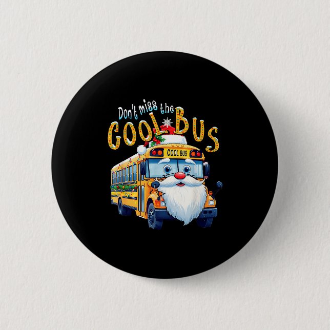 School Bus Driver Christmas Dont Miss The Cool Bus Knapp (Framsida)