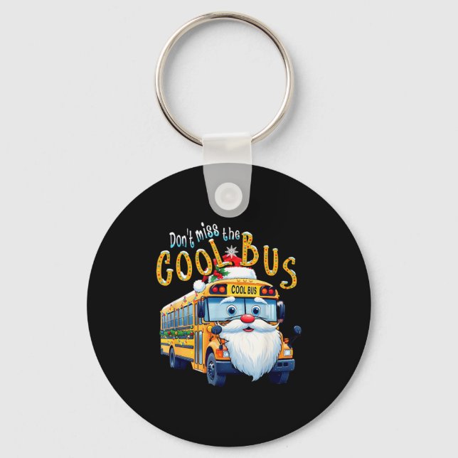 School Bus Driver Christmas Dont Miss The Cool Bus Nyckelring (Framsida)