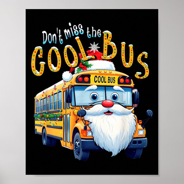 School Bus Driver Christmas Dont Miss The Cool Bus Poster (Framsidan)