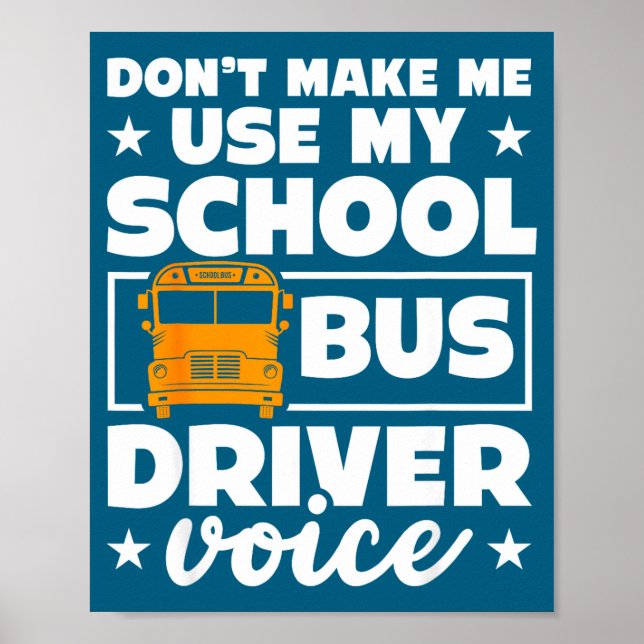 School Bus Driver Funny School Bus Drivers Quote  Poster (Framsidan)