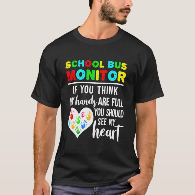 School Bus Monitor Hands Full See My He T Shirt (Framsida)