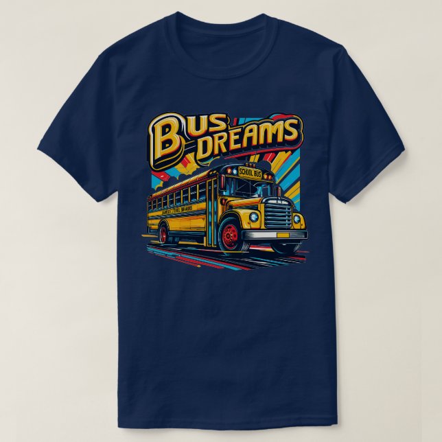 School Buss Buss Dreams 1 T Shirt (Design framsida)
