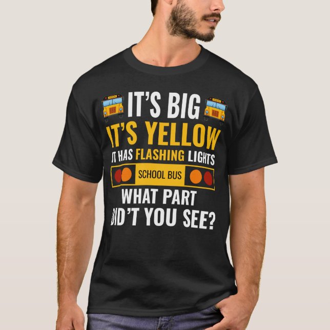 School Buss Driver Humor Funny Say T Shirt (Framsida)