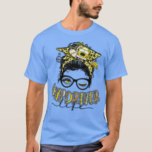 School Buss Driver Life Messy Bun Hair Bleached Ma T Shirt