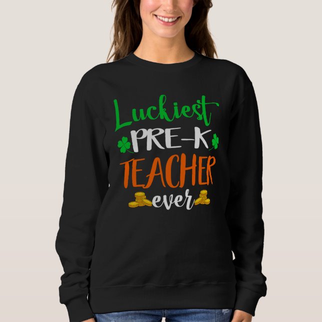 School Costume Luckiest Pre K Teacher Ever St Patr T Shirt (Framsida)