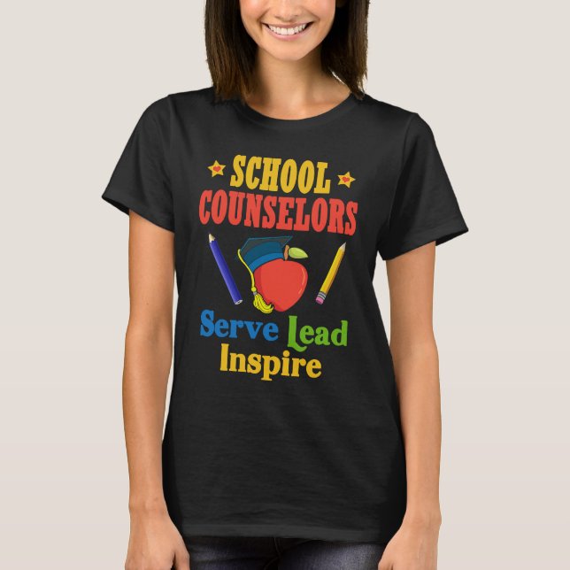 School Counselors Serve Lead Inspire Love Work T Shirt (Framsida)