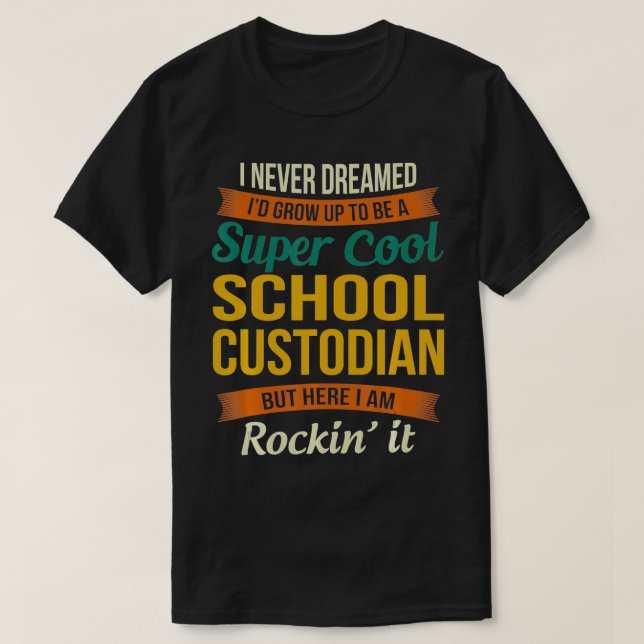 School Custodian Funny Appreciation Gifts  T Shirt (Design framsida)