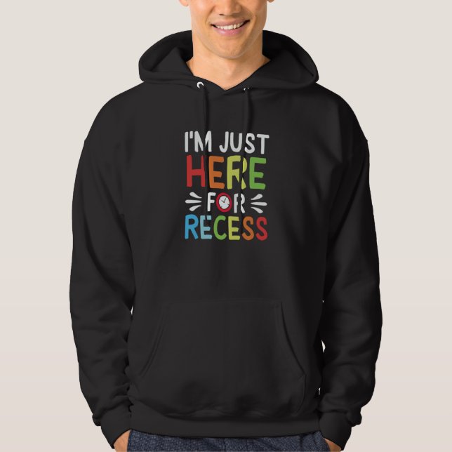 School Im Just Here For The Recess Family Hoodie (Framsida)