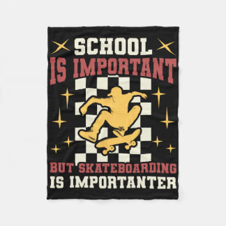 School Important But Skateboarding Importanter Ska Fleecefilt