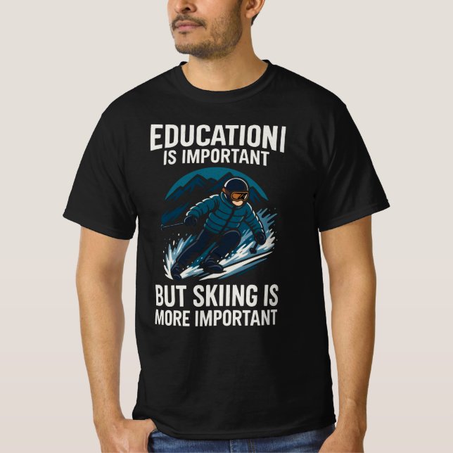 School Important But Skiing Importanter T Shirt (Framsida)
