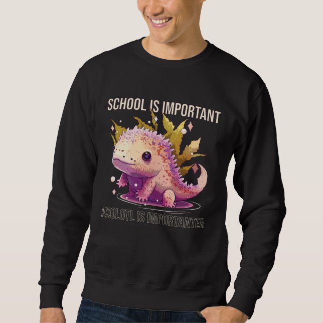 School Is Important Axolotl Is Importanter Salaman Lång Ärmad Tröja (Framsida)