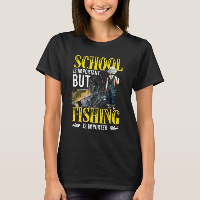 School Is Important But Fishing Is Importanter Fun T Shirt (Framsida)