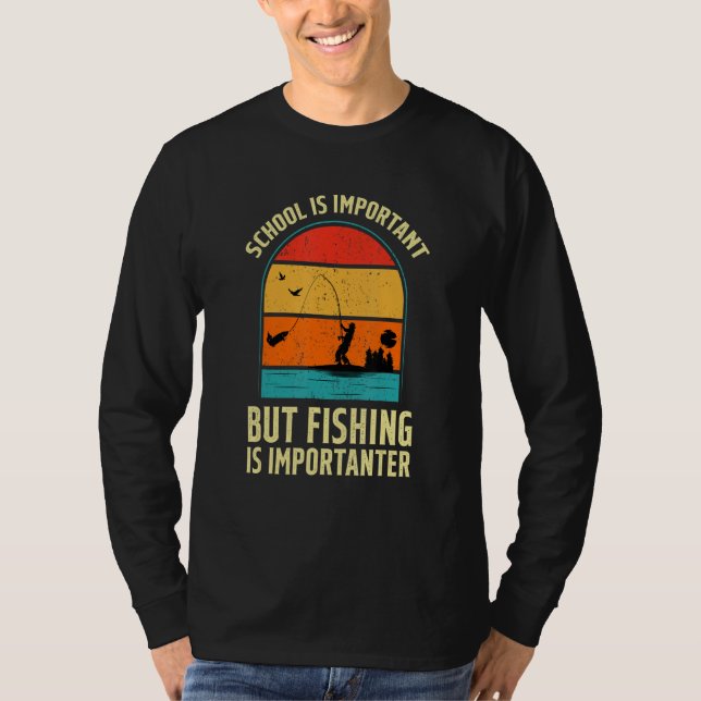 School Is Important But Fishing Is Importanter T Shirt (Framsida)
