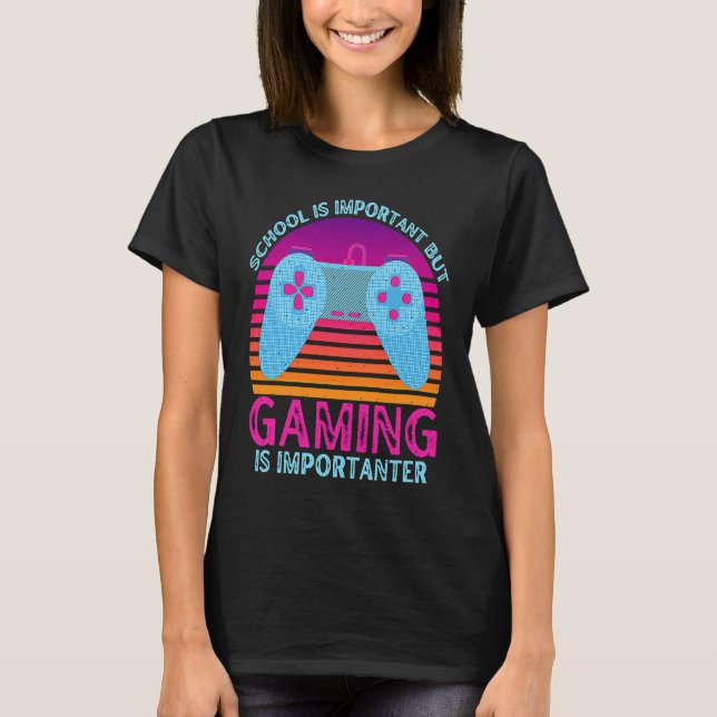 School Is Important But Gaming Is Importanter  1 T Shirt (Framsida)