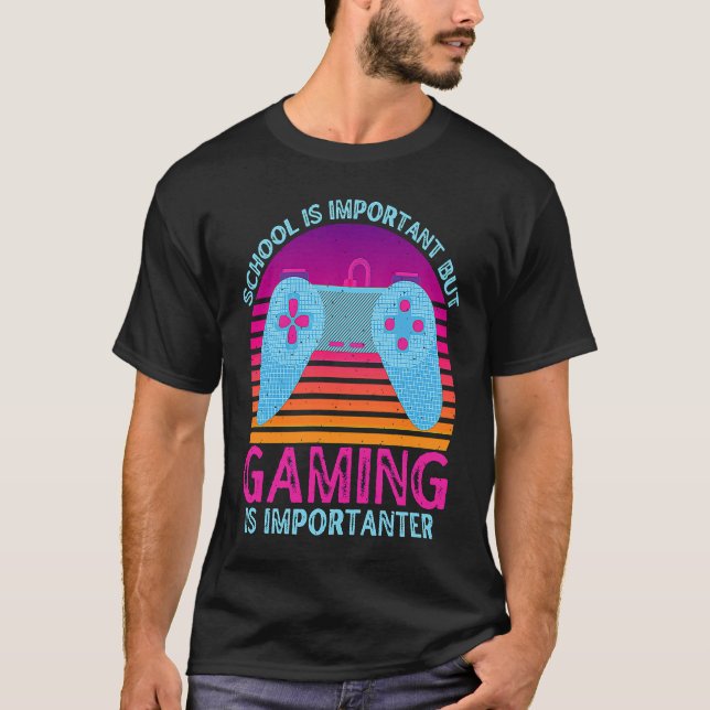 School Is Important But Gaming Is Importanter  1 T Shirt (Framsida)