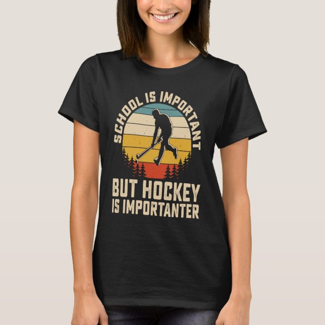 School Is Important But Hockey Is Importanter ice  T Shirt (Framsida)