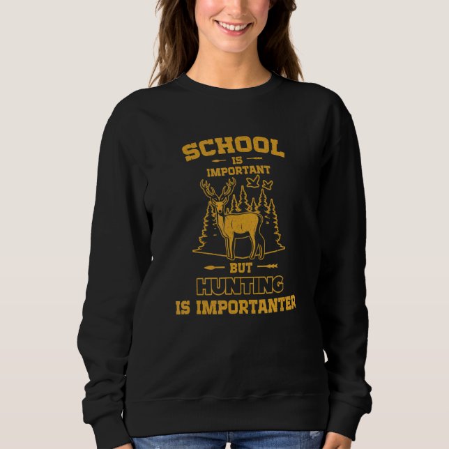 School is important but Hunting is importanter_3 T Shirt (Framsida)