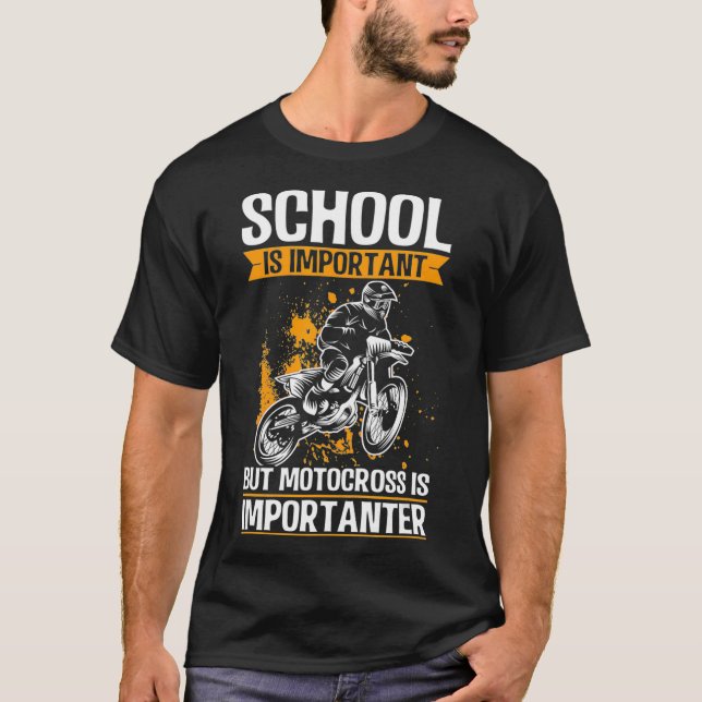 School is Important but Motocross is Importanter T Shirt (Framsida)
