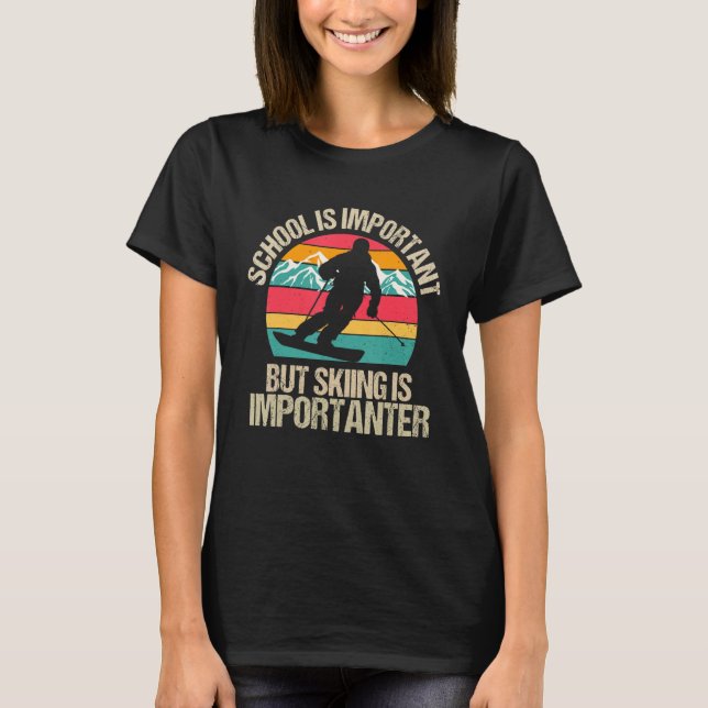 School Is Important But Skiing Is Importanter Ski T Shirt (Framsida)